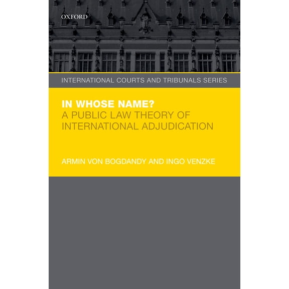 International Courts and Tribunals In Whose Name Icts: Ncs P, (Paperback)