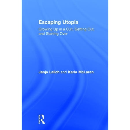 ISBN 9781138239739 product image for Escaping Utopia : Growing Up in a Cult, Getting Out, and Starting Over (Hardcove | upcitemdb.com