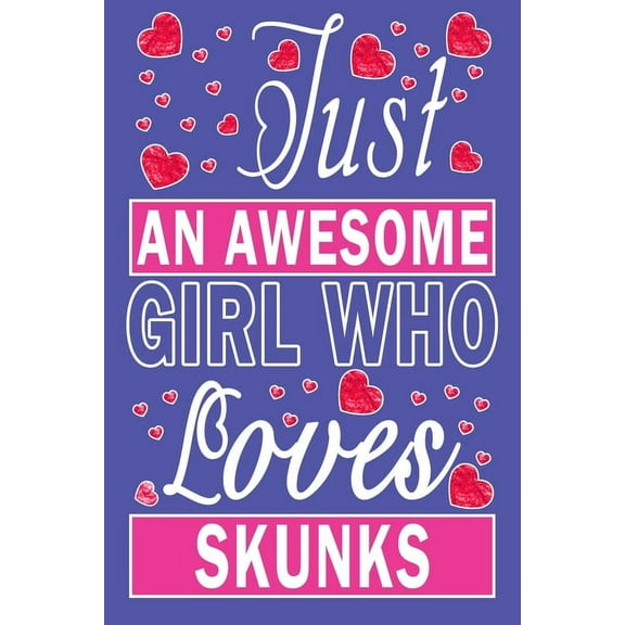 Just An Awesome Girl Who Loves Skunks (Paperback)