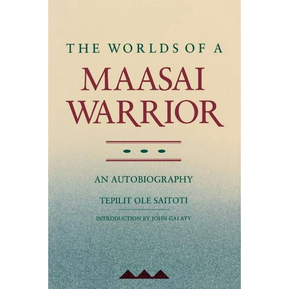 The Worlds of a Maasai Warrior : An Autobiography (Edition 1) (Paperback)