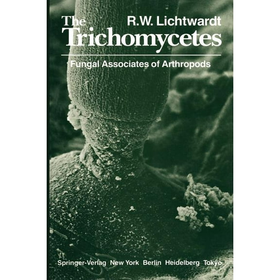 The Trichomycetes: Fungal Associates of Arthropods, (Paperback)
