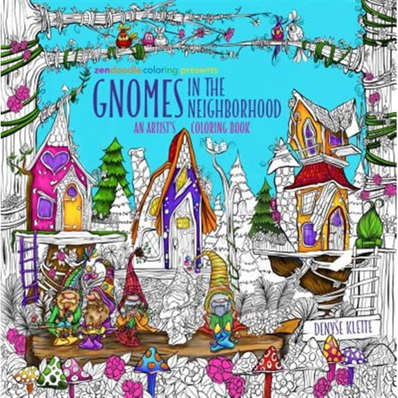 Pre-Owned Zendoodle Coloring Presents Gnomes in the Neighborhood: An Artist's Coloring Book (Paperback) 1250294835 9781250294838