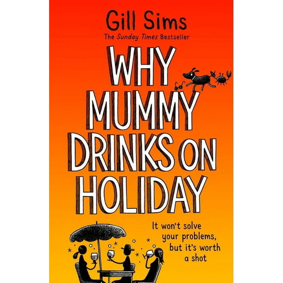 Why Mummy Drinks on Holiday, (Paperback)