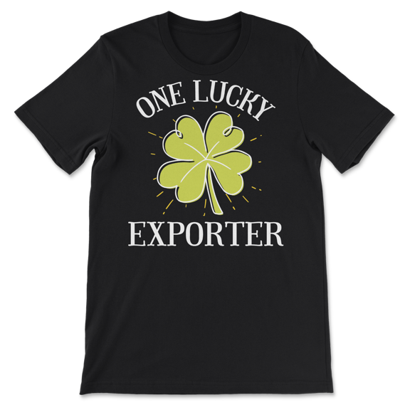 St Patricks Day Shirt for an Exporter One Lucky