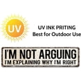 thumbnail image 4 of I'm Not Arguing, I'm Explaining Why I'm Right - Funny Gift for Office or Signs for Bedroom, Great for Boy, 4" by 16" Vintage Tin Sign, 4 of 5