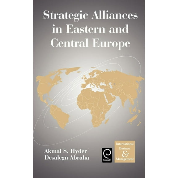 International Business and Management Strategic Alliances in Eastern and Central Europe, Book 12, (Hardcover)