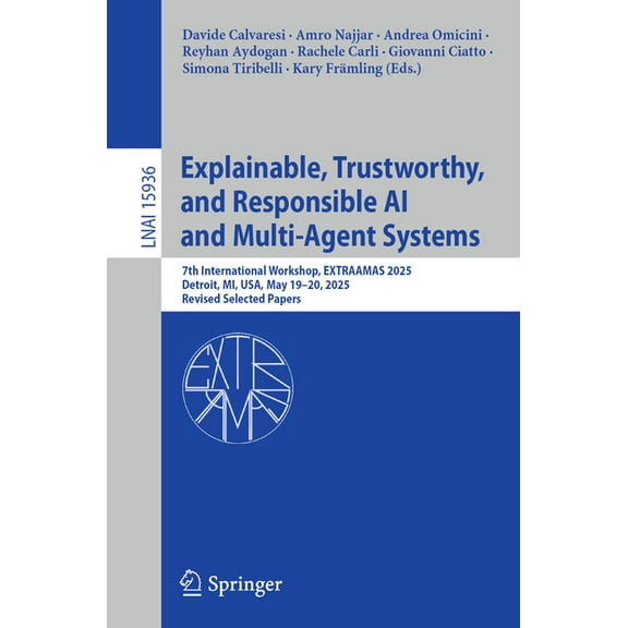 Explainable, Trustworthy, and Responsible AI and Multi-Agent Systems: 7th International Workshop, Extraamas 2025, Detroi, (Paperback)