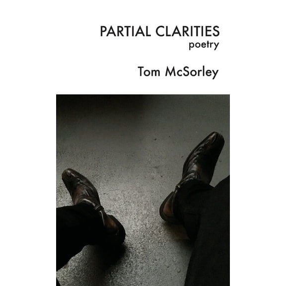 Partial Clarities: Poetry, (Paperback)