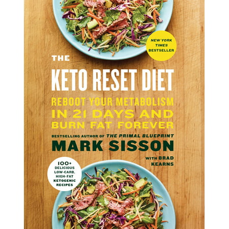 The Keto Reset Diet : Reboot Your Metabolism in 21 Days and...