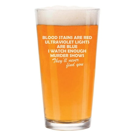 

16 oz Beer Pint Glass Blood Stains Are Red Funny True Crime