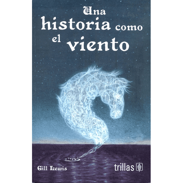 UNA HISTORIA COMO EL VIENTO EDITORIAL TRILLAS S A DE C V Papel
