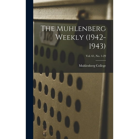 The Muhlenberg Weekly (1942-1943); Vol. 61, no. 1-29, (Hardcover)