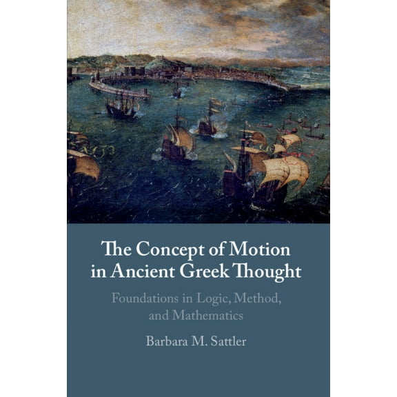 The Concept of Motion in Ancient Greek Thought, (Paperback)