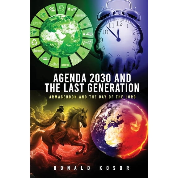 Agenda 2030 and the Last Generation: Armageddon and the Day of the Lord, (Paperback)