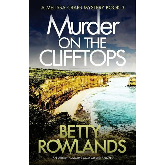 Murder on the Clifftops: An utterly addictive cozy mystery novel (Paperback) by Betty Rowlands