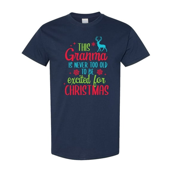 Inktastic Grandma is Never Too Old to Be Excited for Christmas T-Shirt