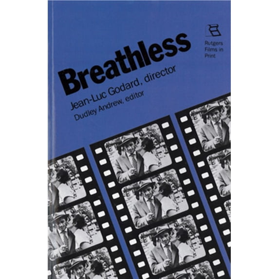 Pre-Owned Breathless (Rutgers Films in Print): Jean-Luc Godard, Director: 9 (Rutgers Films in Print series) Paperback