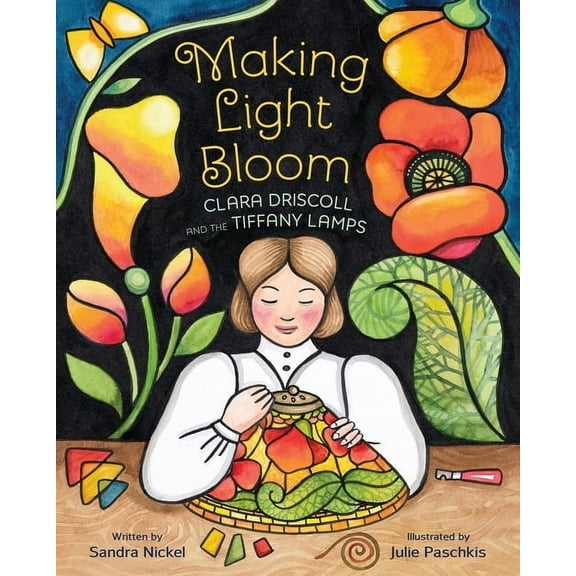 Making Light Bloom: Clara Driscoll and the Tiffany Lamps, (Hardcover)