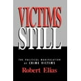 thumbnail image 2 of Victims Still: The Political Manipulation of Crime Victims, 2 of 3