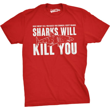 Mens Sharks Will Kill You Funny T Shirt Sarcasm Novelty Offensive Tee For (Best Novelty T Shirts)