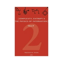 Complexity, Entropy & the Physics of Information (Volume II), (Hardcover)