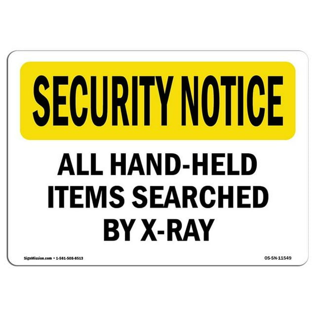 SignMission OS-SN-A-1218-L-11549 12 x 18 in. OSHA Security Notice Sign - Hand-Held Items Searched by X-Ray