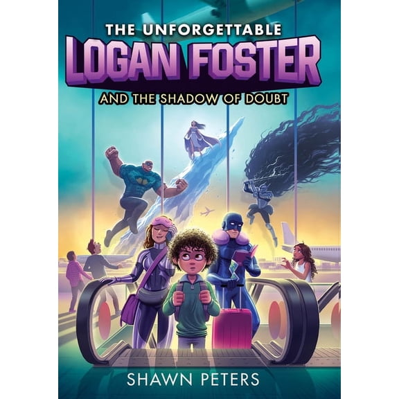 Unforgettable Logan Foster The Unforgettable Logan Foster and the Shadow of Doubt, Book 2, (Hardcover)