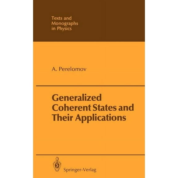 Theoretical and Mathematical Physics: Generalized Coherent States and Their Applications (Hardcover)