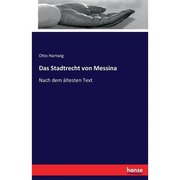 Das Stadtrecht von Messina: Nach dem Ã¤ltesten Text, (Paperback)