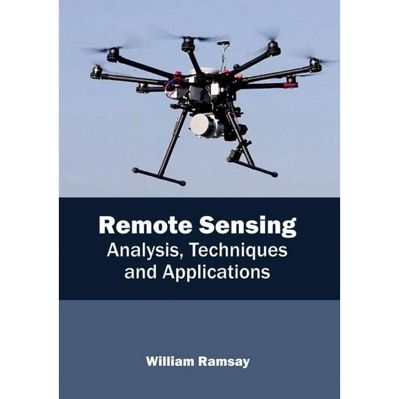 Remote Sensing: Analysis, Techniques and Applications, (Hardcover)