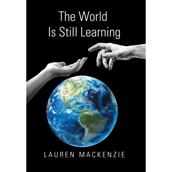 The World Is Still Learning Hardcover 1984575015 9781984575012 Lauren Mackenzie