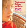 thumbnail image 2 of Photographing Children and Babies : How to Take Great Pictures (Paperback), 2 of 2