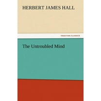 The Untroubled Mind (Paperback)
