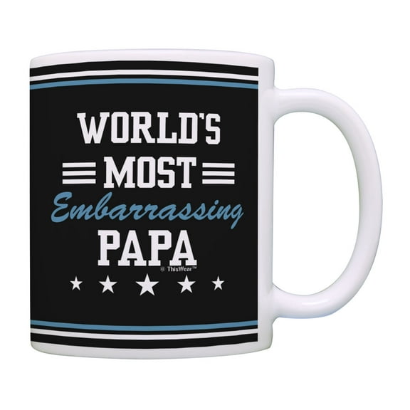 ThisWear Funny Papa Mug World's Most Embarrassing Papa Birthday Gifts for Papa Coffee Mug Papa