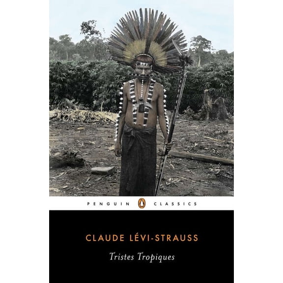 Penguin Classics Tristes Tropiques, (Paperback)