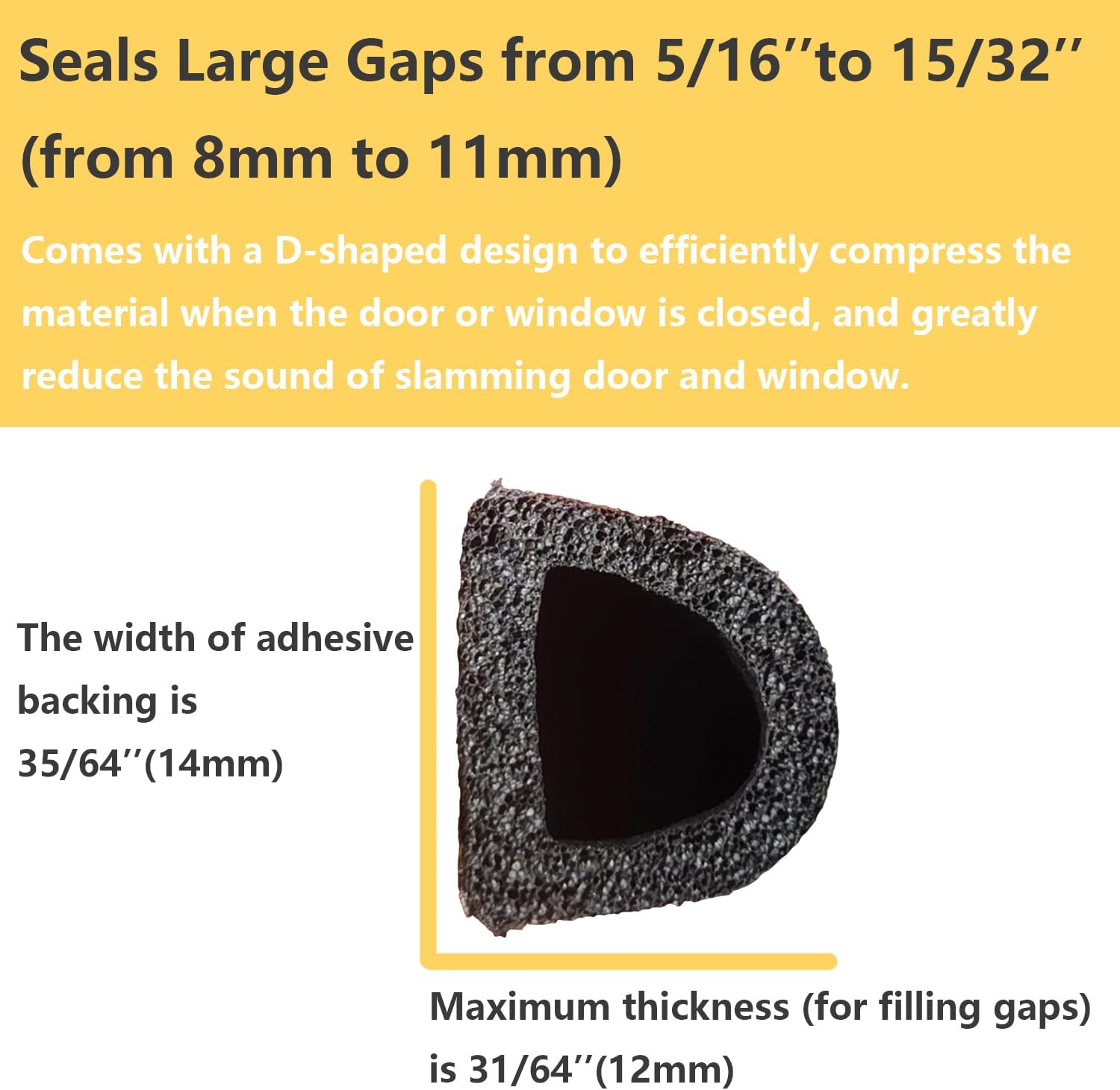 Weather Stripping Seal Strip for Doors/Windows 18 Feet, Self-Adhesive Backing Seals Large Gap (from 5/16 inch to 15/32 inch), Easy Cut to Size