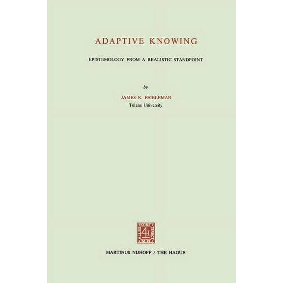 Adaptive Knowing: Epistemology from a Realistic Standpoint, (Paperback)