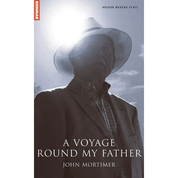 Oberon Modern Plays A Voyage Round My Father, (Paperback)