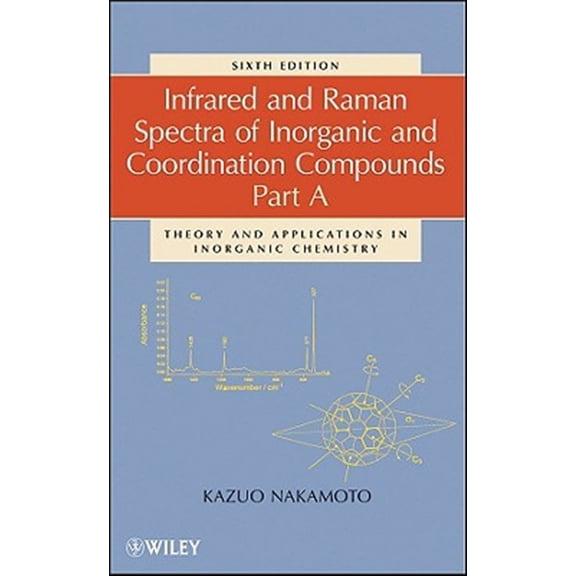 Pre-Owned Infrared and Raman Spectra of Inorganic and Coordination Compounds, Part a: Theory and Applications in Inorganic Chemist, (Hardcover)