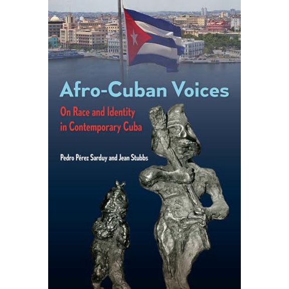 Pre-Owned Afro-Cuban Voices: On Race and Identity in Contemporary Cuba (Hardcover) 0813017351 9780813017358