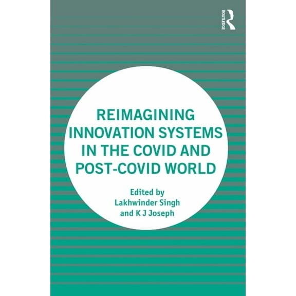Reimagining Innovation Systems in the COVID and Post-COVID World, (Paperback)