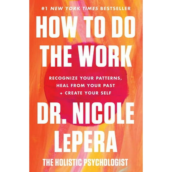 Pre-Owned How to Do the Work: An Motivational Self-Healing Book (Hardcover) by Dr. Nicole Lepera