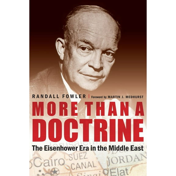More Than a Doctrine: The Eisenhower Era in the Middle East, (Hardcover)