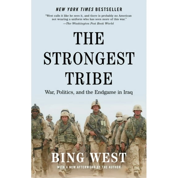 The Strongest Tribe: War, Politics, and the Endgame in Iraq, (Paperback)