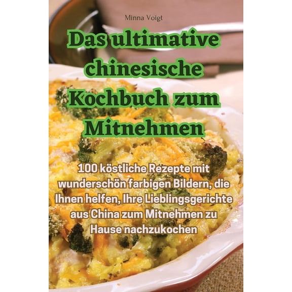 Das ultimative chinesische Kochbuch zum Mitnehmen, (Paperback)