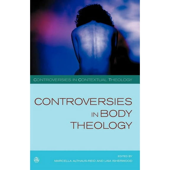 Controversies in Body Theology, (Paperback)