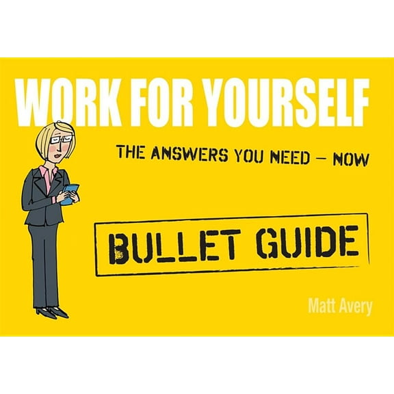 Work for Yourself: Bullet Guides (Paperback)