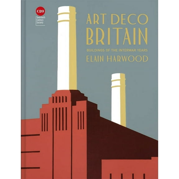 Art Deco Britain: Buildings of the Interwar Years, (Hardcover)