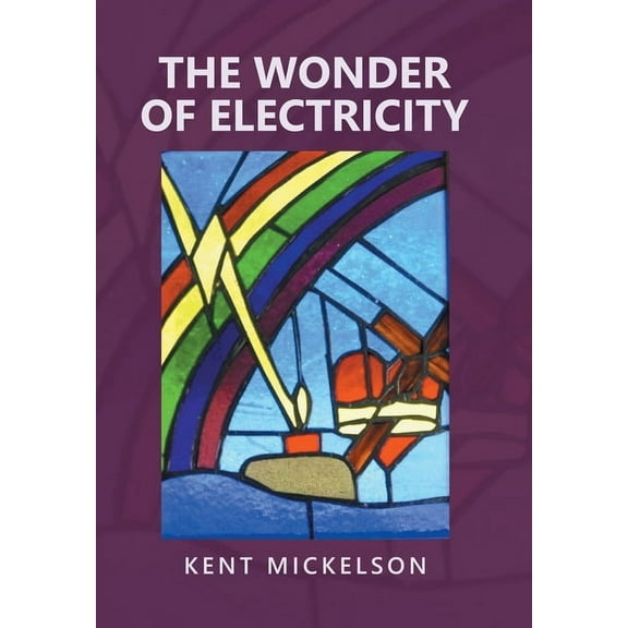 The Wonder of Electricity, (Hardcover)