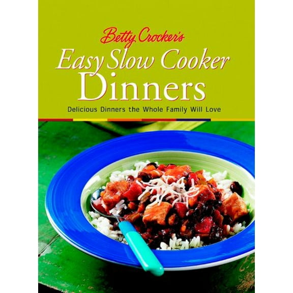 Pre-Owned Betty Crocker's Easy Slow Cooker Dinners (Betty Crocker Cooking) (Paperback) 0764565311 9780764565311